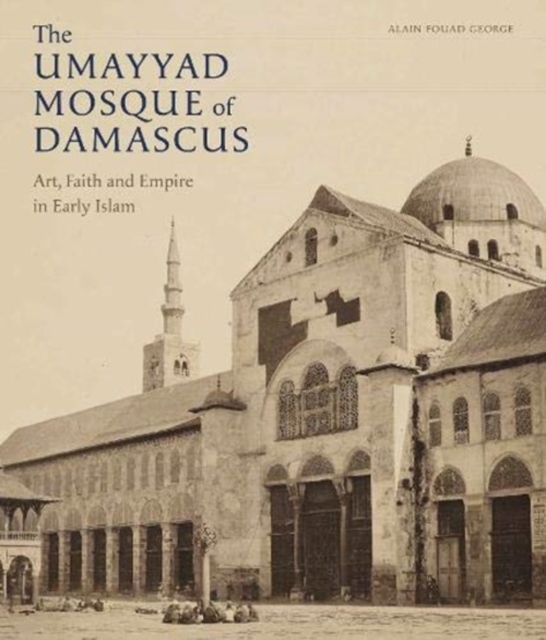 The Umayyad Mosque of Damascus
