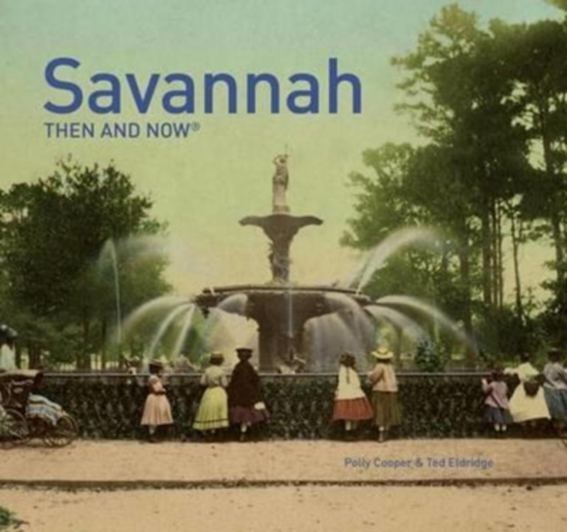 Savannah Then and Now®
