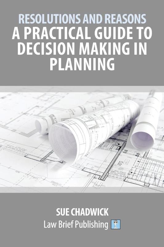 Resolutions and Reasons: A Practical Guide to Decision Making in Planning