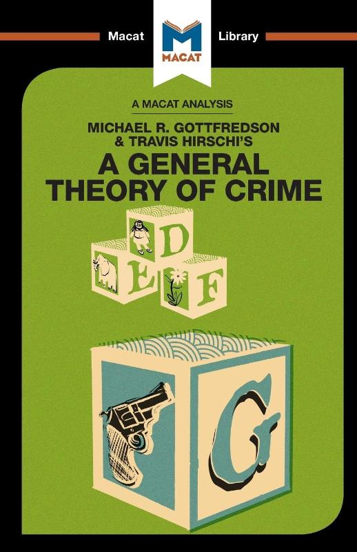 An Analysis of Michael R. Gottfredson and Travish Hirschi's A General Theory of Crime
