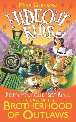 Detective Charlie "Sir" Ringo: The Case of The Brotherhood of Outlaws