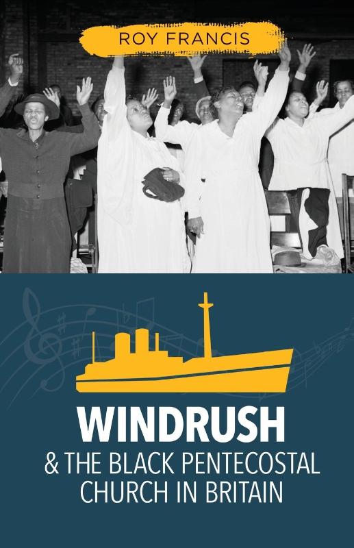 Windrush & the Black Pentecostal Church in Britain