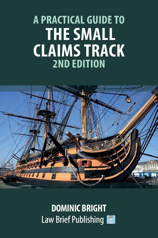 A Practical Guide to the Small Claims Track - 2nd Edition
