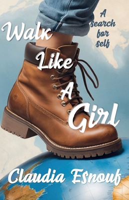 Walk Like A Girl: A Search For Self