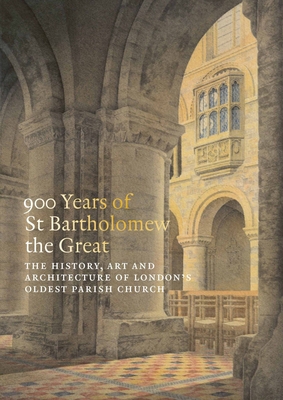 900 Years of St Bartholomew the Great
