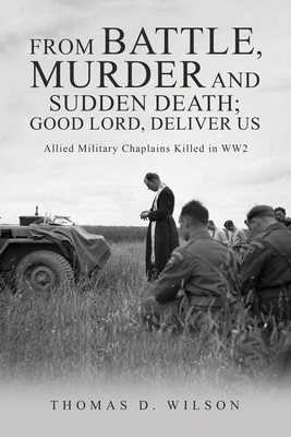 "From battle, murder and sudden death; Good Lord, deliver us.": Allied Military Chaplains Killed in WW2