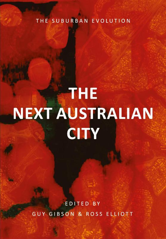 THE NEXT AUSTRALIAN CITY - THE SUBURBAN EVOLUTION