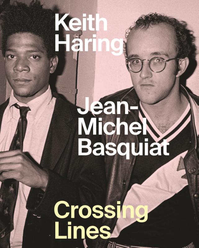 Keith Haring/Jean–Michel Basquiat – Crossing Lines