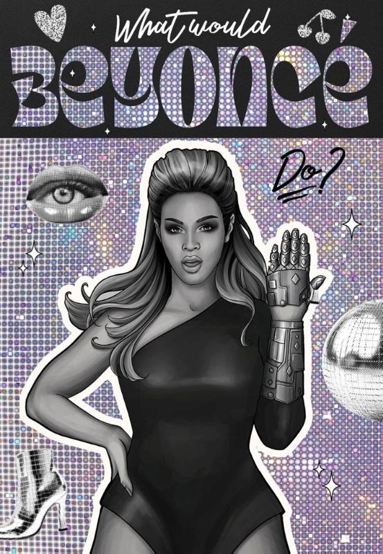 What Would Beyonce Do?