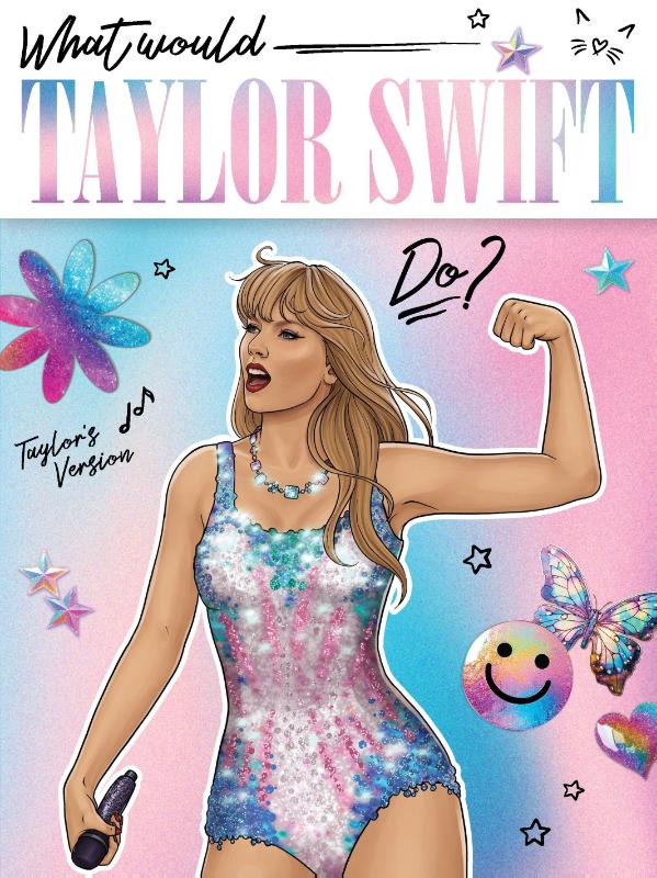 What Would Taylor Swift Do?