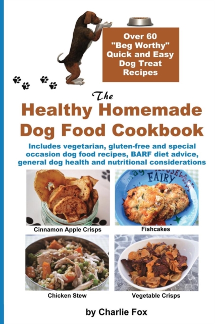 The Healthy Homemade Dog Food Cookbook
