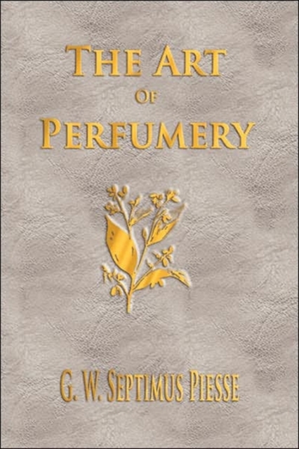 The Art Of Perfumery - Unabridged