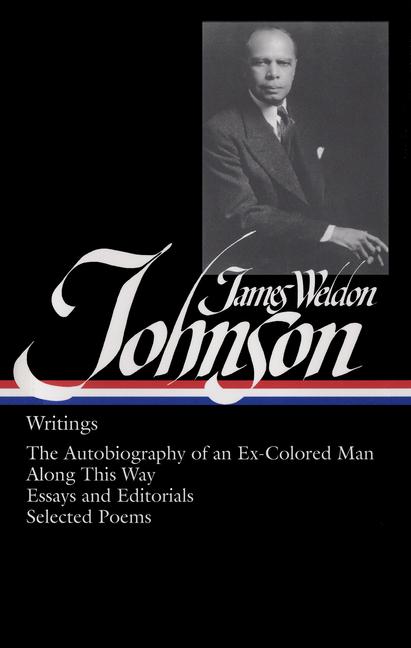James Weldon Johnson: Writings (Loa #145)