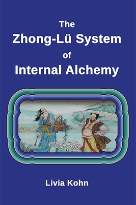 The Zhong-Lu System of Internal Alchemy