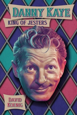 Danny Kaye: King of Jesters