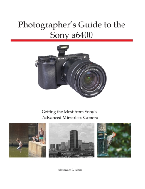 Photographer's Guide to the Sony a6400