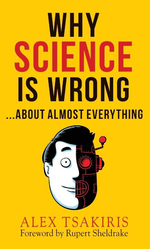 WHY SCIENCE IS WRONG...About Almost Everything