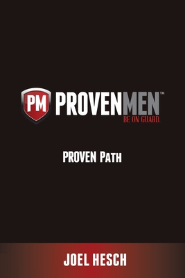 Proven Path: Proven Path to Sexual Integrity: Help with pornography, lust, masturbation or sex addiction from a Biblical perspectiv