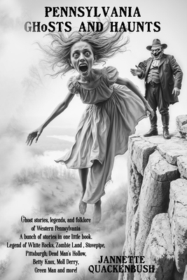 Pennsylvania Ghosts and Haunts: West Pennsylvania