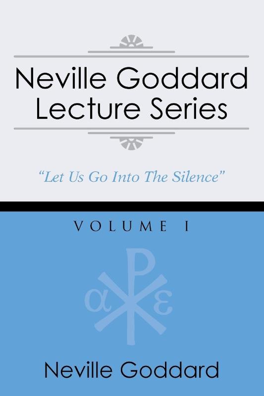 Neville Goddard Lecture Series, Volume I