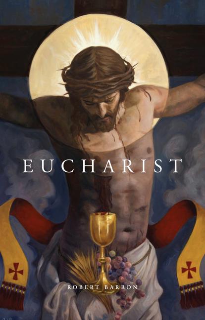 Barron, R: Eucharist