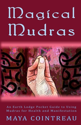 MAGICAL MUDRAS - AN EARTH LODG