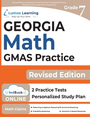 Georgia Milestones Assessment System Test Prep: 7th Grade Math Practice Workbook and Full-length Online Assessments: GMAS Study Guide