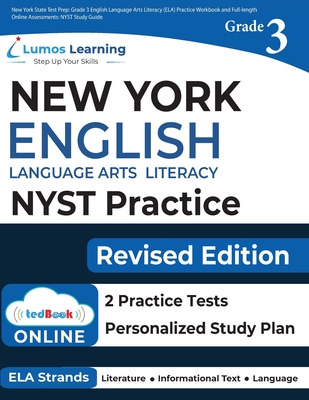 New York State Test Prep: Grade 3 English Language Arts Literacy (ELA) Practice Workbook and Full-length Online Assessments: NYST Study Guide