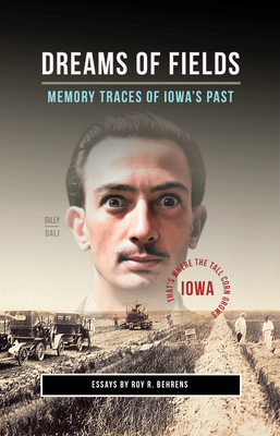 Dreams of Fields: Memory Traces of Iowa's Pas