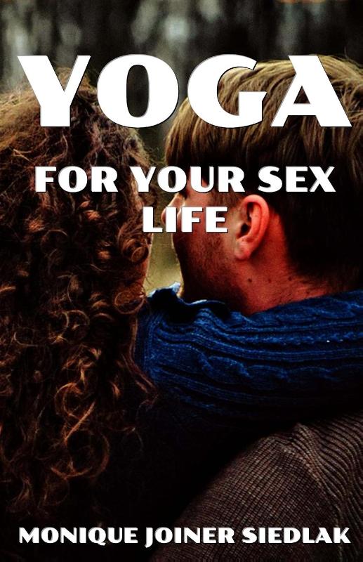 Joiner Siedlak, M: Yoga for Your Sex Life