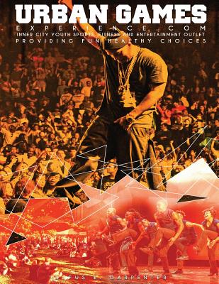 Urban Games Experience.com: Inner City Youth Sports, Fitness and Entertainment Outlet