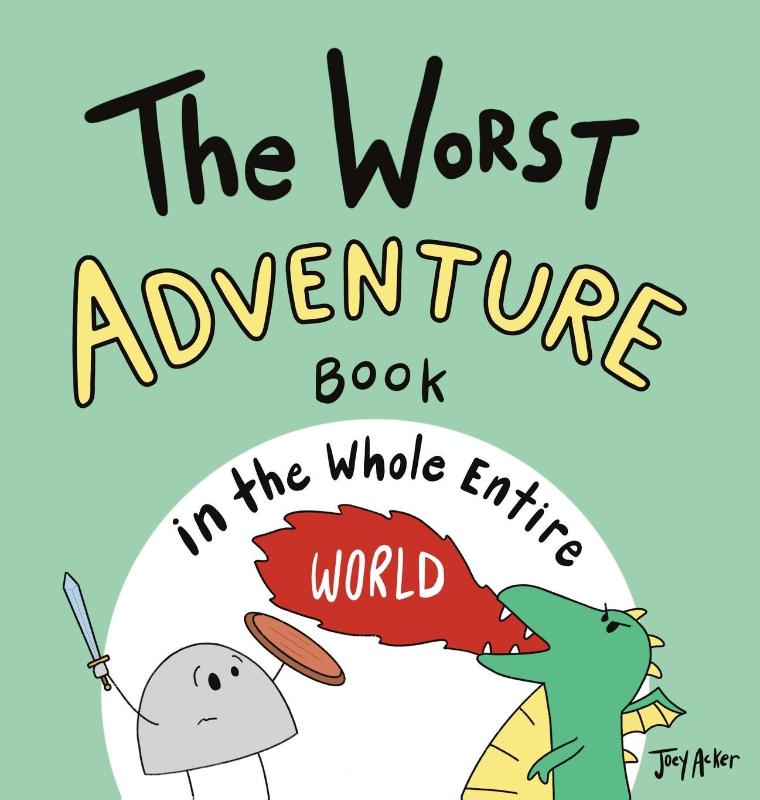 The Worst Adventure Book in the Whole Entire World