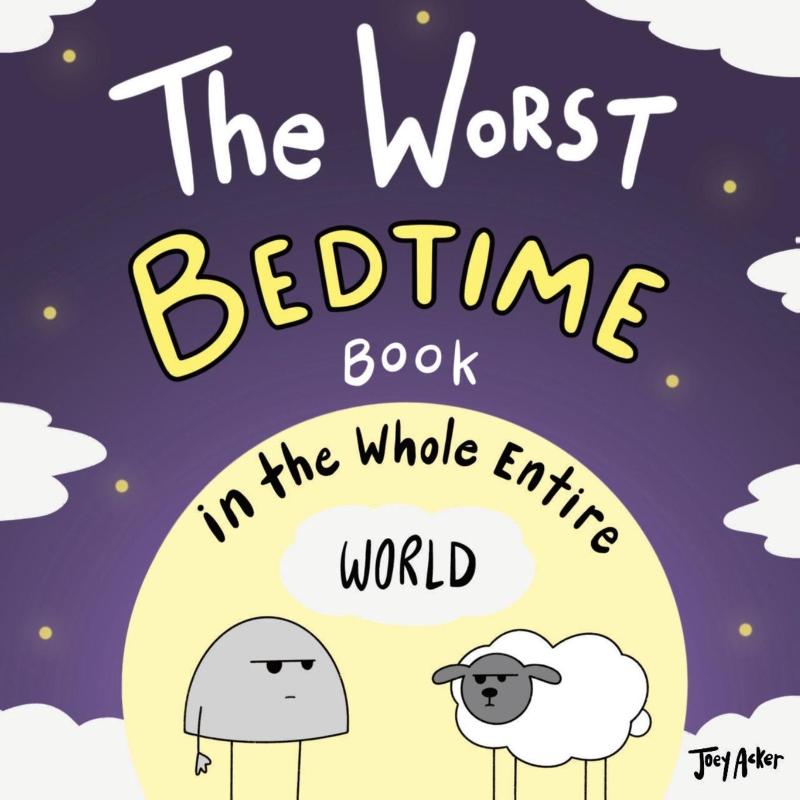 The Worst Bedtime Book in the Whole Entire World