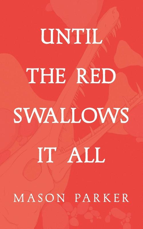 Until the Red Swallows It All