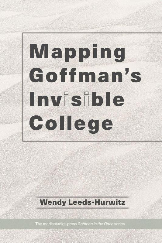 Leeds-Hurwitz, W: Mapping Goffman's Invisible College
