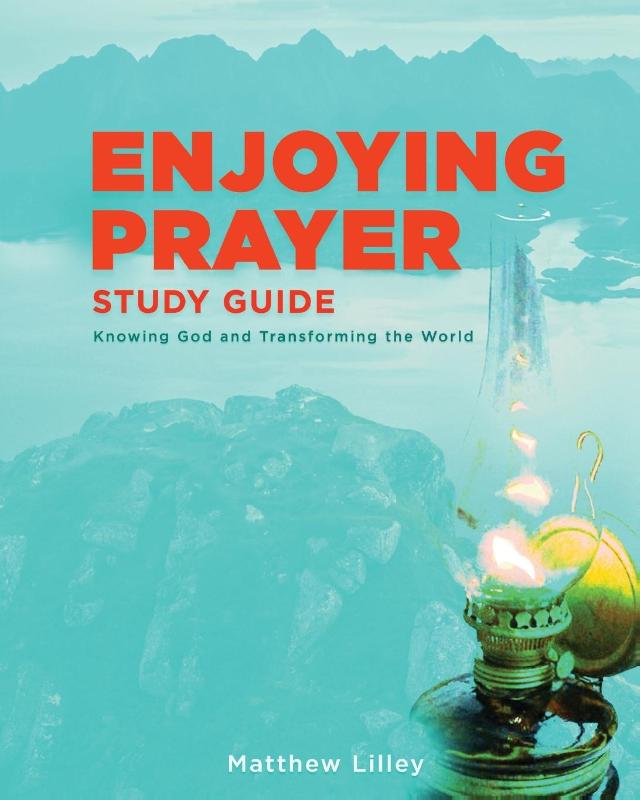 Enjoying Prayer Study Guide