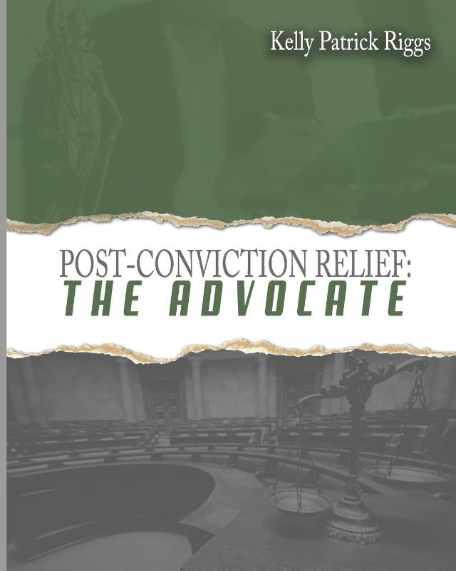 Riggs, K: Post-Conviction Relief The Advocate