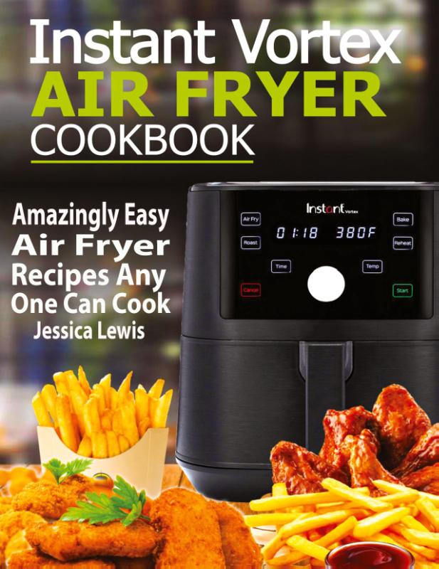 Instant Vortex Air Fryer Cookbook
