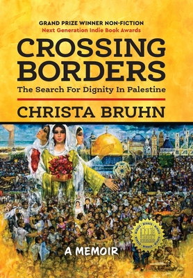 Crossing Borders: The Search for Dignity in Palestine (Hardcover)