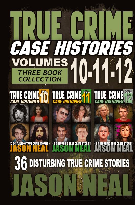 True Crime Case Histories - (Books 10, 11, & 12)