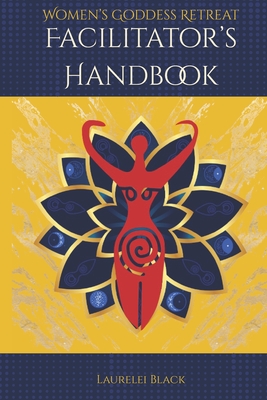 Women's Goddess Retreat Facilitator's Handbook