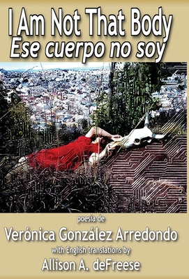 González Arredondo, V: I Am Not That Body