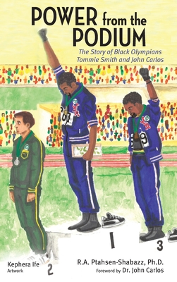 Power from the Podium: The Story of Black Olympians Tommie Smith and John Carlos