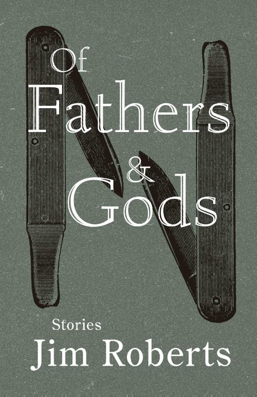 Roberts, J: Of Fathers & Gods