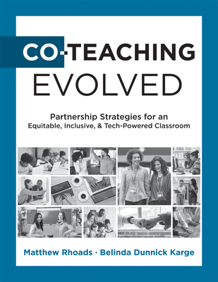 Co-Teaching Evolved: Partnership Strategies for an Equitable, Inclusive, and Tech-Powered Classroom (Create Collaborative Co-Teaching Partnerships)
