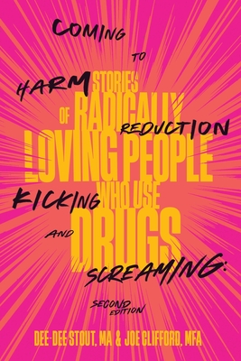 Coming to Harm Reduction Kicking and Screaming