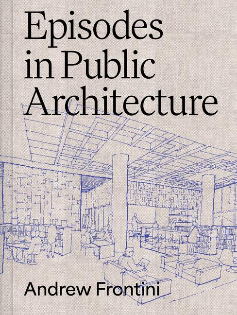 Episodes in Public Architecture