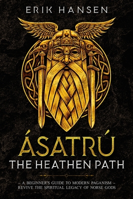 Asatru, The Heathen Path