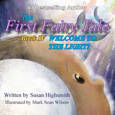 The First Fairy Tale: Welcome To The Light!