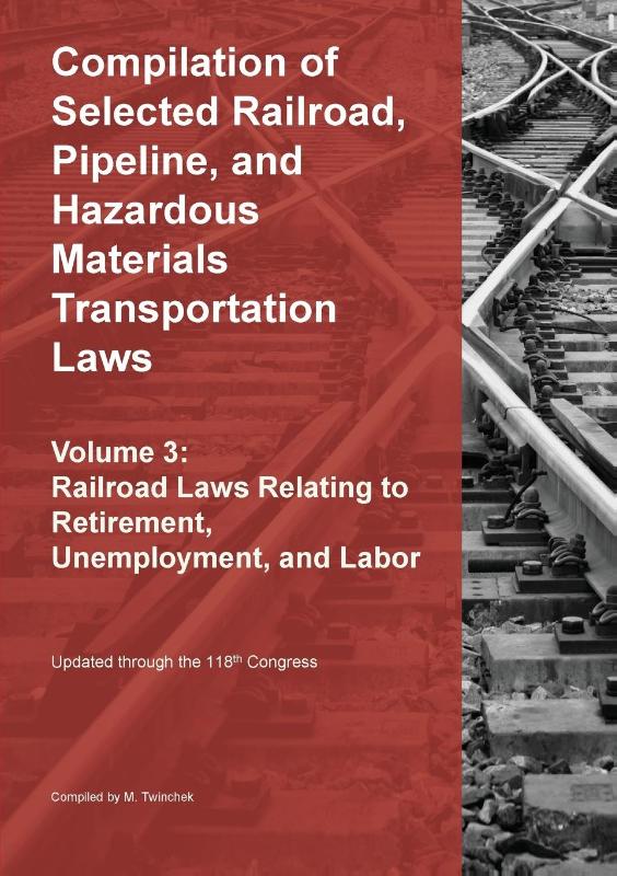 Compilation of Selected Railroad, Pipeline, and Hazardous Materials Transportation Laws Vol 3
